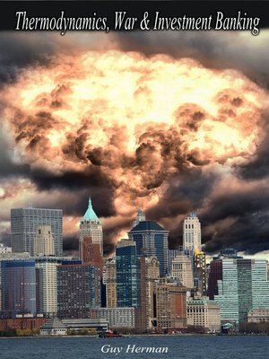 cover image of Thermodynamics, War & Investment Banking